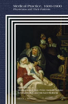Medical Practice, 1600-1900 : Physicians and Their Patients