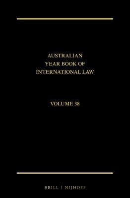 The Australian Year Book of International Law : Volume 38 (2020)