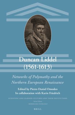 Duncan Liddel (1561-1613) : Networks of Polymathy and the Northern European Renaissance