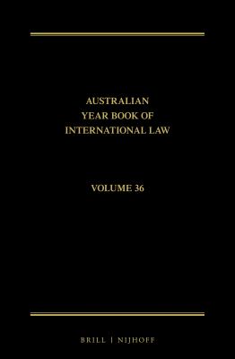 The Australian Year Book of International Law : Volume 36 (2018)