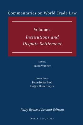 Commentaries on World Trade Law: Volume 1 : Institutions and Dispute Settlement