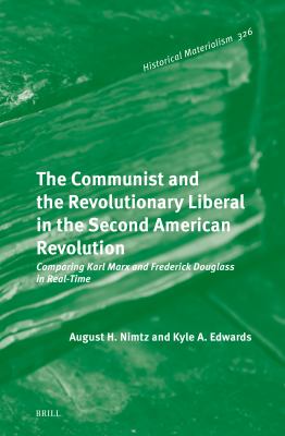 The Communist and the Revolutionary Liberal in the Second American Revolution : Comparing Karl Marx and Frederick Douglass in Real-Time
