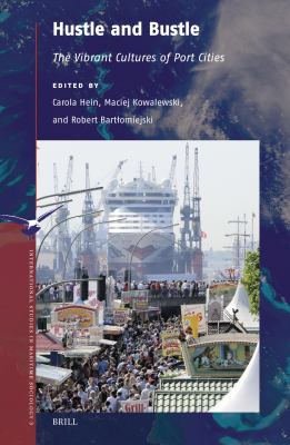 Hustle and Bustle : The Vibrant Cultures of Port Cities