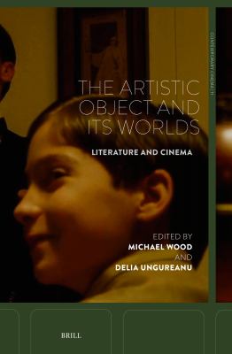 The Artistic Object and Its Worlds : Literature and Cinema
