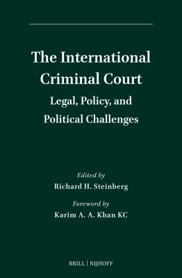 The International Criminal Court : Legal, Policy, and Political Challenges