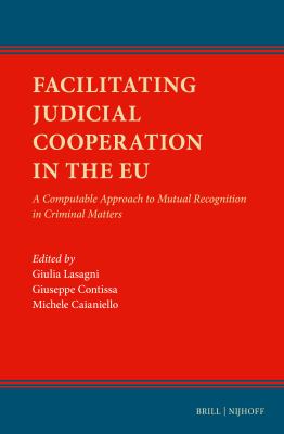 Facilitating Judicial Cooperation in the EU : A Computable Approach to Mutual Recognition in Criminal Matters