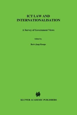 ICT Law and Internationalisation : A Survey of Government Views