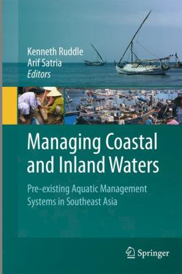 Managing Coastal and Inland Waters : Pre-Existing Aquatic Management Systems in Southeast Asia