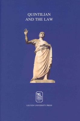 Quintilian and the Law : The Art of Persuasion in Law and Politics
