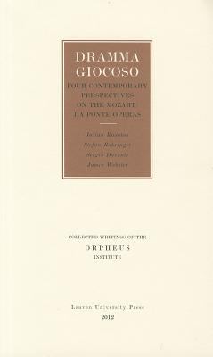 Dramma Giocoso : Post-Millennial Encounters with the Mozart/Da Ponte Operas