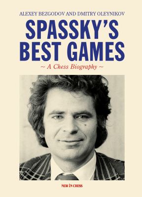Spassky's Best Games : A Chess Biography
