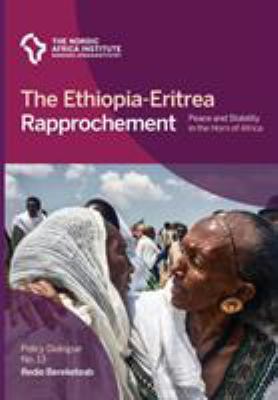 The Ethiopia-Eritrea Rapprochement : Peace and Stability in the Horn of Africa