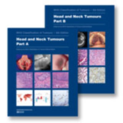 Head and Neck Tumours : WHO Classification of Tumours