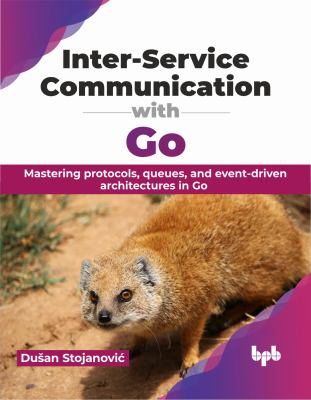 Inter-Service Communication with Go : Mastering Protocols, Queues, and Event-Driven Architectures in Go (English Edition)