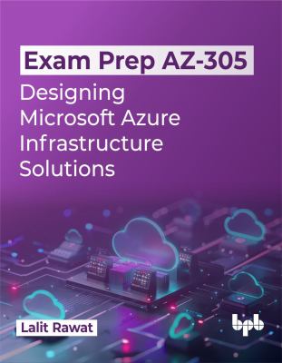 Exam Prep AZ-305 : Designing Microsoft Azure Infrastructure Solutions (English Edition)
