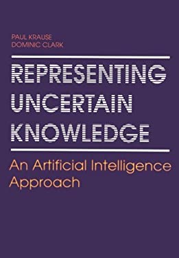 Representing Uncertain Knowledge : An Artificial Intelligence Approach
