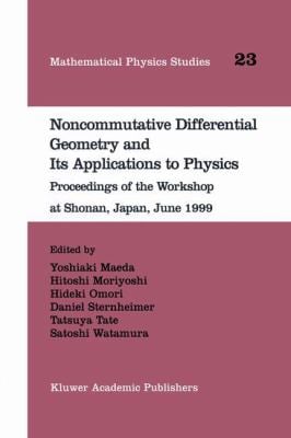 Noncommutative Differential Geometry and Its Applications to Physics : Proceedings of the Workshop at Shonan, Japan, June 1999