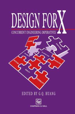 Design for X : Concurrent Engineering Imperatives