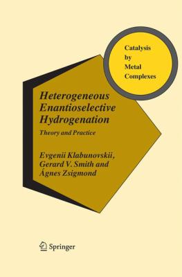 Heterogeneous Enantioselective Hydrogenation : Theory and Practice
