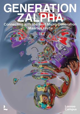 Generation Zalpha : Connecting with the Next Micro-Generation