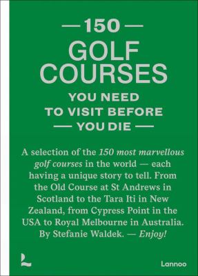 150 Golf Courses You Need to Visit Before You Die