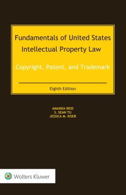 Fundamentals of United States Intellectual Property Law : Copyright, Patent, and Trademark