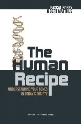 The Human Recipe : Understanding Your Genes in Today's Society