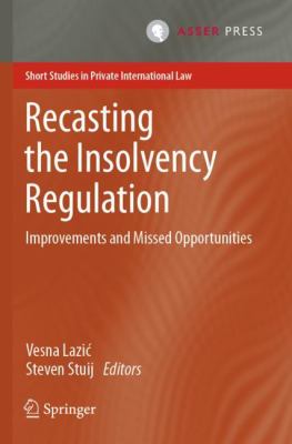 Recasting the Insolvency Regulation : Improvements and Missed Opportunities