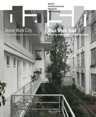 DASH 15: Home Work City : Living and Working in the Urban Block