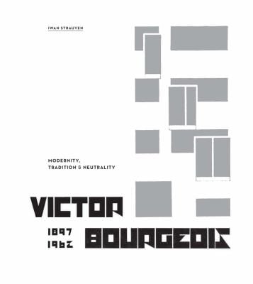 Victor Bourgeois : Modernity, Tradition and Neutrality