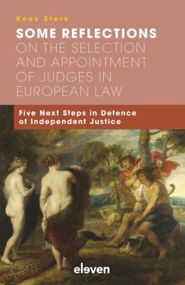 Some Reflections on the Selection and Appointment of Judges in European Law : Five Next Steps in Defence of Independent Justice