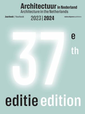 Architecture in the Netherlands : Yearbook 2023 / 2024
