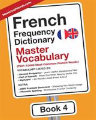 French Frequency Dictionary - Master Vocabulary : 7501-10000 Most Common French Words