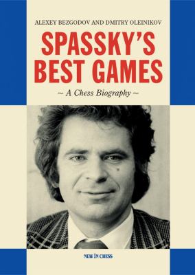 Spassky's Best Games : A Chess Biography