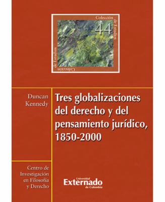Tres Globalizaciones del Derecho y del Pensamiento Jurídico, 1850-2000
