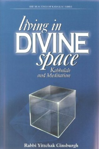 Living in Divine Space : Kabbalah and Meditation