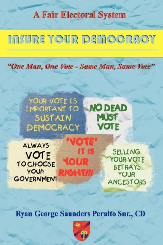 A Fair Electoral System : Insure Your Democracy