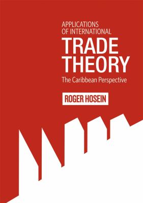 Applications of International Trade Theory : The Caribbean Perspective