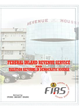Federal Inland Revenue Service and Taxation Reforms in Democratic Nigeri