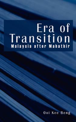Era of Transition : Malaysia after Mahathir