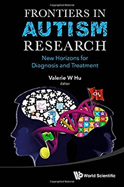 Frontiers in Autism Research : New Horizons for Diagnosis and Treatment