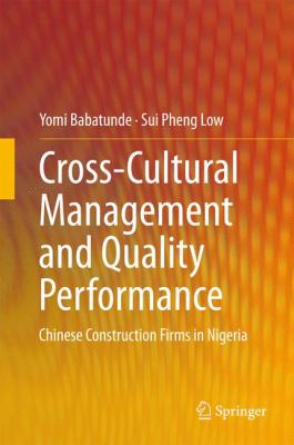 Cross-Cultural Management and Quality Performance : Chinese Construction Firms in Nigeria