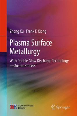 Plasma Surface Metallurgy with Double Glow Discharge Technology : Xu-Tec Process