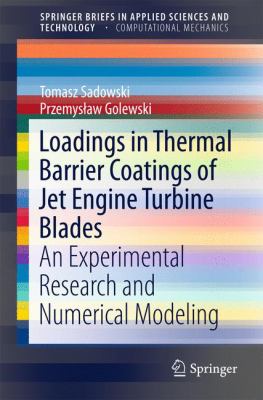 Loadings in Thermal Barrier Coatings of Jet Engine Turbine Blades : An Experimental Research and Numerical Modeling