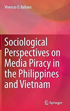 Sociological Perspectives on Media Piracy in the Philippines and Vietnam