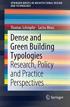 Dense and Green Building Typologies : Research, Policy and Practice Perspectives