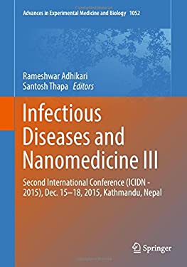Infectious Diseases and Nanomedicine III : Second International Conference (ICIDN - 2015), Dec. 15-18, 2015, Kathmandu, Nepal