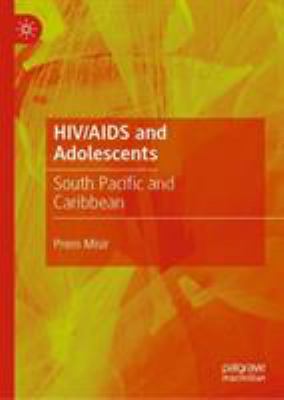 Diseased HIV/AIDS Education and Stigma among Adolescents : South Pacific and Caribbean