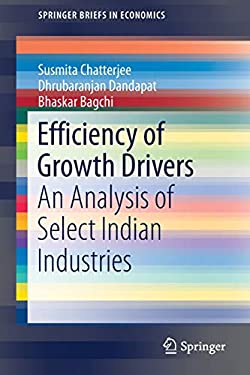 Efficiency of Growth Drivers : An Analysis of Select Indian Industries