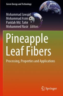 Pineapple Leaf Fibers : Processing, Properties and Applications